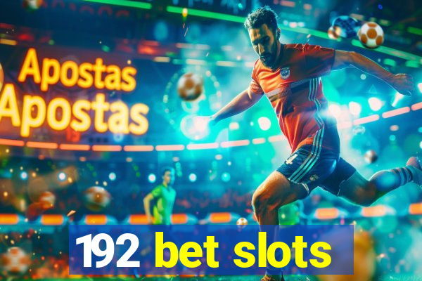 192 bet slots